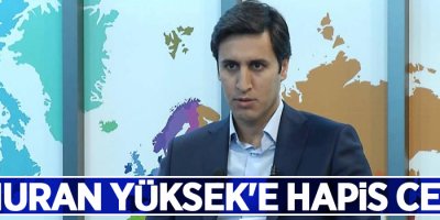 Kamuran Yüksek'e 8 yıl 9 ay hapis cezası