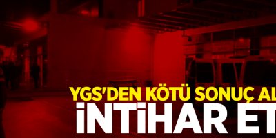 YGS'den Kötü Sonuç Alınca İntihar Etti
