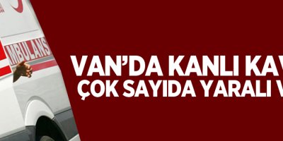 Van'da Kanlı kavga, Çok sayıda yaralı var!