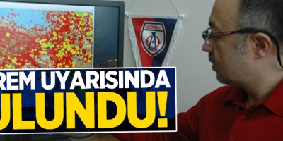 Deprem uyarısında bulundu