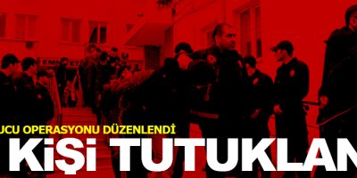 Uyuşturucu operasyonunda 25 tutuklama