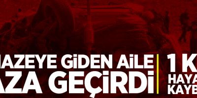 Cenazeye giden aile kaza geçirdi: 1 ölü 2 yaralı