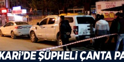 Hakkari’de şüpheli çanta paniği