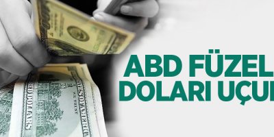 ABD Füzeleri doları uçurdu