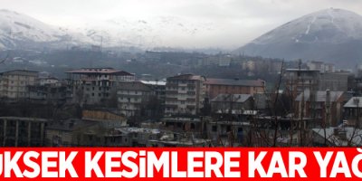 Hakkari’nin yüksek kesimlerine kar yağdı
