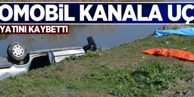 Otomobil kanala uçtu: 2 ölü, 1 yaralı