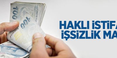 Haklı istifaya işsizlik maaşı