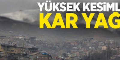 Yüksek kesimlere kar yağdı!
