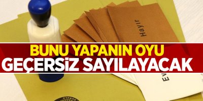 16 Nisan'da bunu yapanın oyu geçersiz sayılayacak