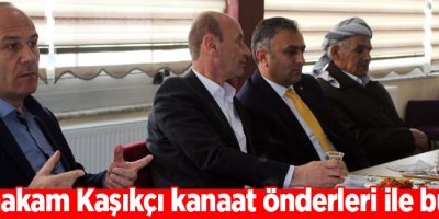 Kaymakam Kaşıkçı, Kanaat önderi ile bir araya geldi