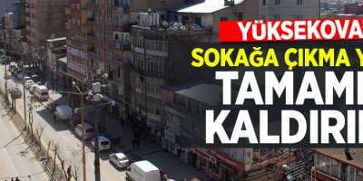 Yüksekova'da ki sokağa çıkma yasağı tamamen kaldırıldı
