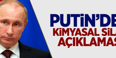 Putin’den kimyasal silah açıklaması
