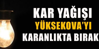 Kar yağışı karanlıkta bıraktı