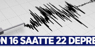 Son 16 saatte 22 deprem