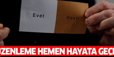 3 madde hemen yürürlüğe girecek