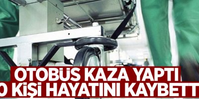 Otobüs kazası: 10 ölü, 5 yaralı