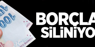 Borçlar siliniyor!