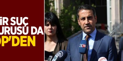 Bir suç duyurusu da HDP'den