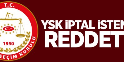 YSK iptal istemini reddetti