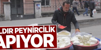 25 yıldır peynircilik yapıyor!
