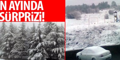 Nisan ayında kar sürprizi!