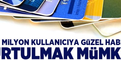 22 Milyon kullanıcıya güzel haber! Kurtulmak mümkün