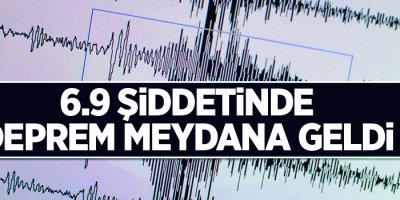 6.9 büyüklüğünde deprem