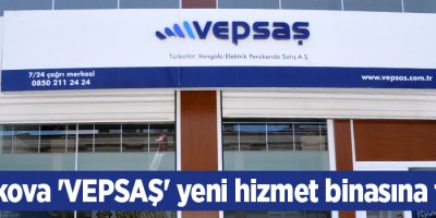 Yüksekova 'VEPSAŞ' yeni hizmet binasına taşındı