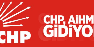 CHP, AİHM'e gidiyor