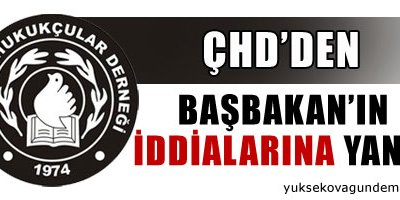 ÇHD'den Başbakan'ın iddialarına yanıt