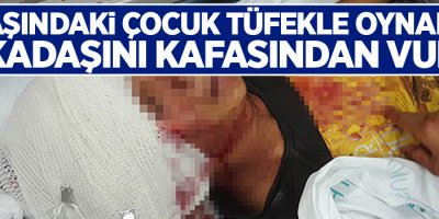 14 yaşındaki çocuk tüfekle oynarken arkadaşını kafasından vurdu