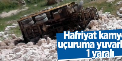 Hafriyat kamyonu uçuruma yuvarlandı: 1 yaralı