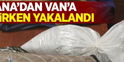 Adana'dan Van'a gelirken yakalandı