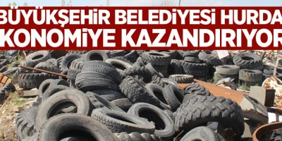 Van Büyükşehir Belediyesi hurdaları ekonomiye kazandırıyor