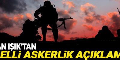 Bakan Işık'tan bedelli askerlik açıklaması