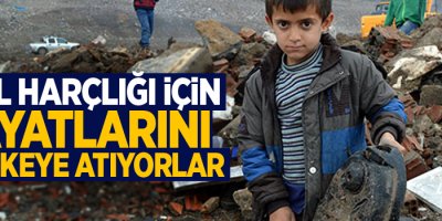 Okul harçlığı için hayatlarını tehlikeye atıyorlar