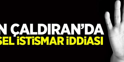 Van Çaldıran’da cinsel istismar iddiası