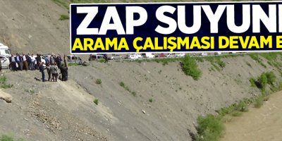 Zap suyunda arama çalışması devam ediyor