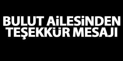 Bulut ailesinden teşekkür mesajı