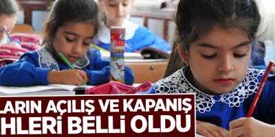 Okulların açılış ve kapanış tarihleri belli oldu