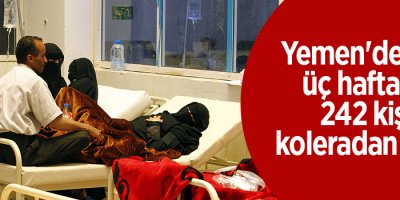 Son üç haftada 242 kişi koleradan öldü