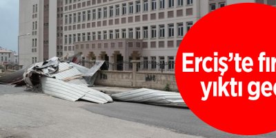 Erciş’te fırtına yıktı geçti