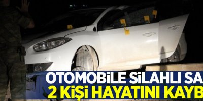 Otomobile silahlı saldırı: 2 ölü
