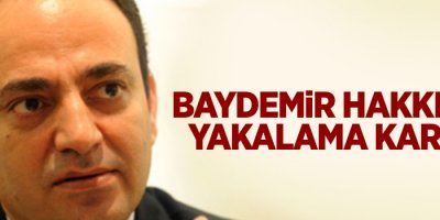 Baydemir hakkında yakalama kararı