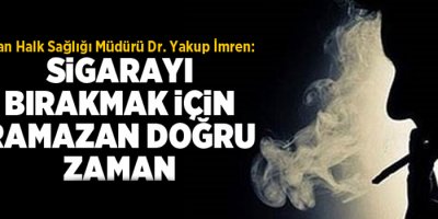 Dr. İmren: “Sigarayı bırakmak için Ramazan doğru zaman”