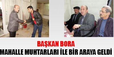 Başkan mahalle muhtarları ile bir araya geldi