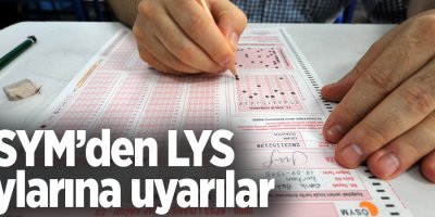 ÖSYM’den LYS adaylarına uyarılar