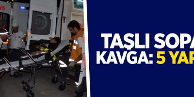 Taşlı sopalı kavga: 5 yaralı