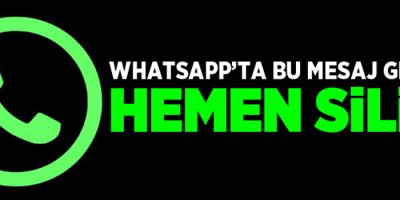 WhatsApp’ta bu mesaj gelirse hemen silin!
