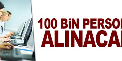 Kamu Kurumları Toplamda 100 Bin Personel Alacak